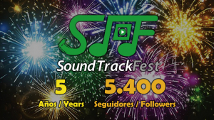 ¡¡SoundTrackFest cumple hoy 5 años y supera los 5400 seguidores!! (1/9/2016 – 1/9/2021)