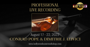 Hollywood Music Workshop 2022 - PROFESSIONAL LIVE RECORDING with Conrad Pope & Dimitrie J. Leivici