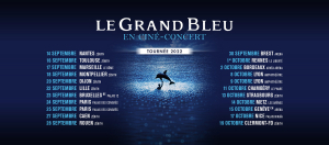 Gira ‘Le Grand Bleu in Concert’ con Eric Serra - Septiembre y Octubre 2022