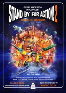 Concert ‘Gerry Anderson in Concert - Stand By For Action! 2 - Tunes of Danger’ in Birmingham