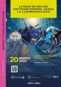 III Jornadas – Música y Videojuegos UCM – La Edad de Oro del Software Español desde la ludomusicología – Marzo 2026