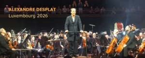 Alexandre Desplat: From Paris to Hollywood - Luxemburgo 2026 [ARTÍCULO ESPECIAL]
