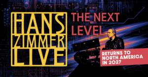 Hans Zimmer Live - The Next Level - Norteamérica 2027 Hans Zimmer Live - The Next Level - Norteamérica 2027