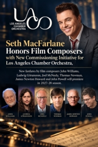 Seth McFarlane commissions new fanfares by Williams, Göransson, McNeely, Newman, Newton Howard, and Powel for LACO Seth McFarlane commissions new fanfares by Williams, Göransson, McNeely, Newman, Newton Howard, and Powel for LACO