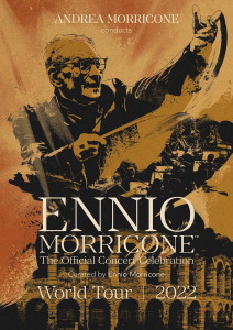Ennio Morricone - The Official Concert Celebration - Estreno Mundial y Gira 2022
